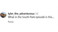 Which episode of South park? (via @tyler_the_adventerous/ Instagram)